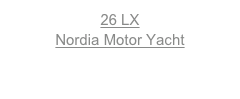 26 LXNordia Motor Yacht
